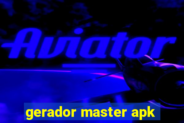 gerador master apk